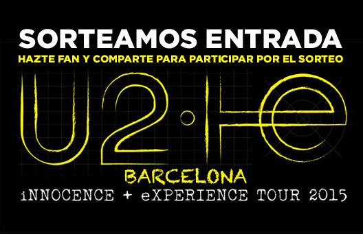 Concierto U2 Barcelona 2015 Sorteo de Entrada