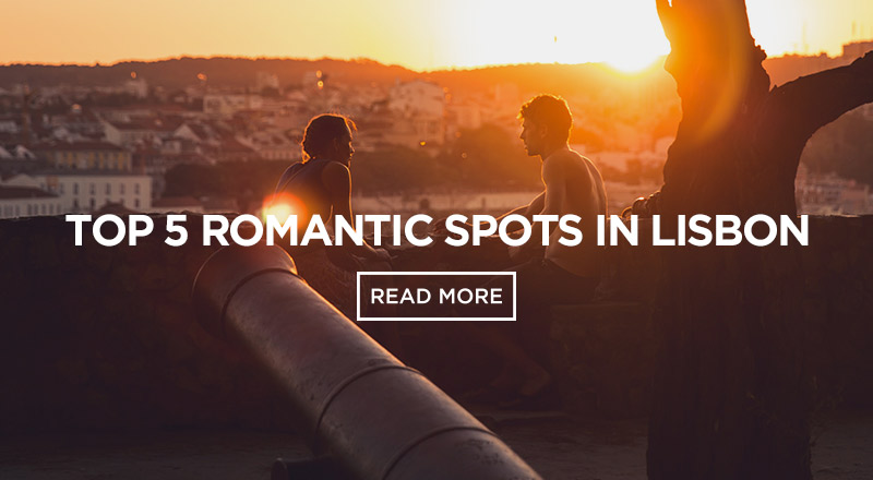 Here are the top 5 best romantics spots in Lisbon to enjoy with your lover!