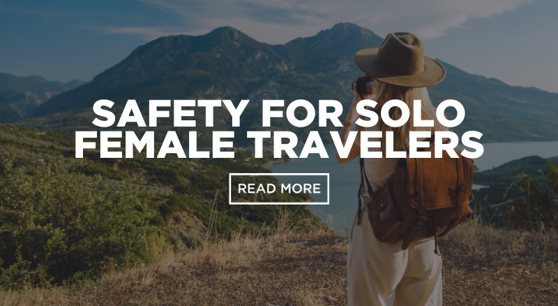 SAFETY FOR SOLO FEMALE TRAVELERS