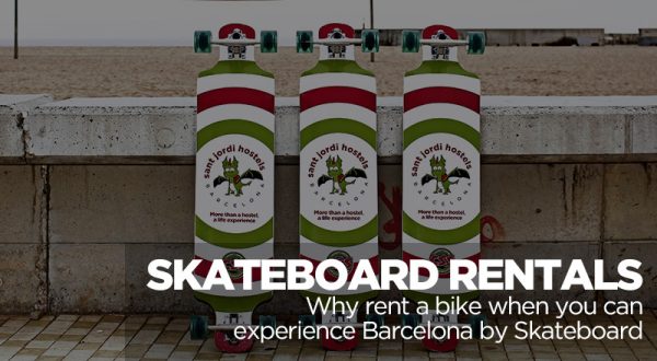 barcelona skateboard rental at sant jordi hostels barcelona