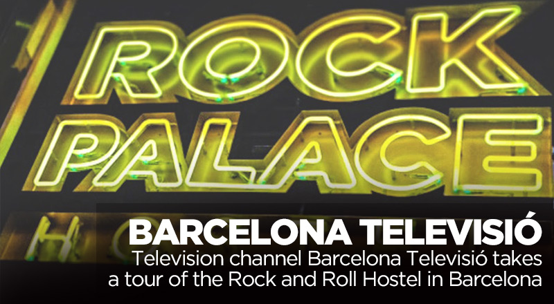 Barcelona Televisio features Barcelona Hostel Rock Palace